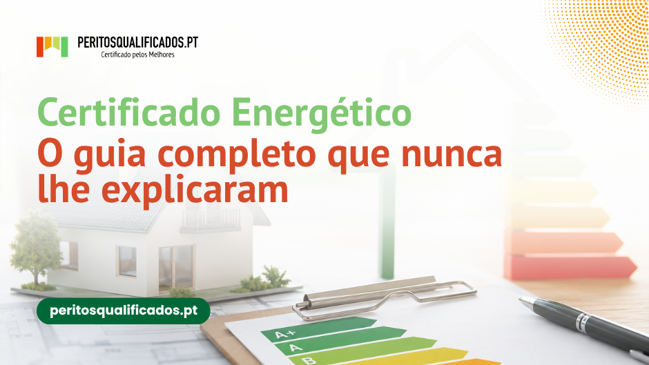 Certificado Energético: o guia completo que nunca lhe explicaram